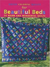 Quick Colorful Quilts for Beautiful Beds : 14 Warm and Wonderful