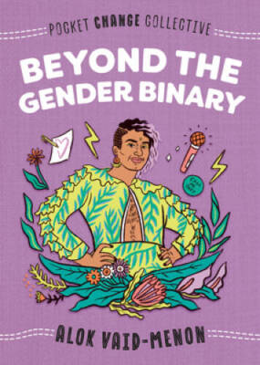 Beyond the Gender Binary (Pocket Change Collective) - Paperback - GOOD