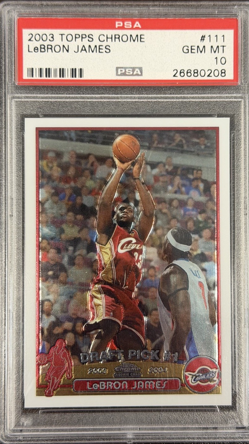 2003-04 Topps Chrome - LeBron James #111 (RC) PSA 10!