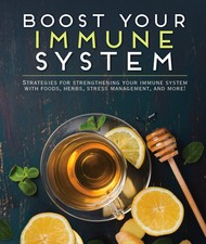 Boost Your Immune System: Strategies for Strengthening Your Immune System wi...