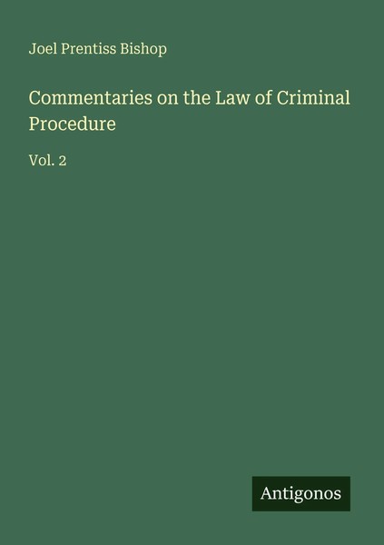 Commentaries On The Law Of Criminal Procedure Vol. 2 Joel Prentiss Bishop Buch-image
