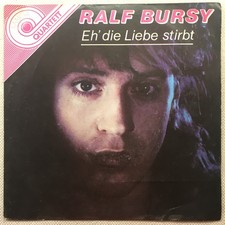 Vinyl Single Ralf Bursy Eh Die Liebe Stirbt &...