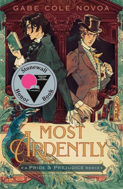 Most Ardently: A Pride & Prejudice Remix by Gabe Cole Novoa (Hardback Book)