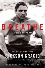 Breathe: A Life in Flow by Rickson Gracie (English) Hardcover Book
