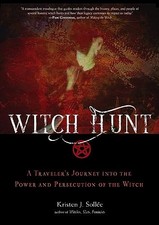 Witch Hunt: A Traveler's Journey into the Power, Sollee.+