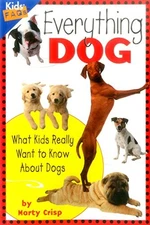 Everything Dog: What Kids Really Want to Know About Dogs (Kid... by Crisp, Marty