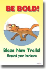 Be Bold Blaze New Trails MOTIVATIONAL Classroom POSTER