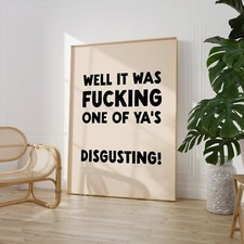 Bathroom Print | Guest Check Poster | Well It Was Fucking One Of Ya's Disgusting