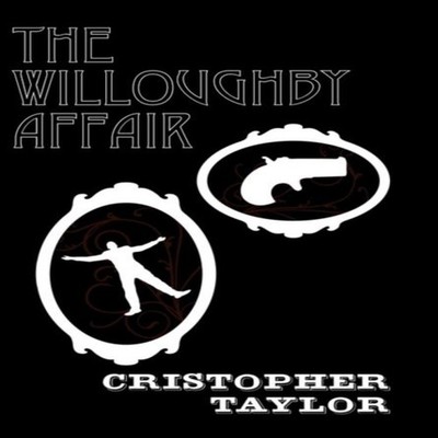 The Willoughby Affair Cristopher Taylor Hardcover Author Solution