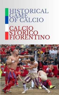 HISTORICAL GAME OF CALCIO - CALCIO STORICO FIORENTINO