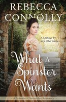 What A Spinster Wants Rebecca Connolly Taschenbuch Kartoniert / Broschiert 2020