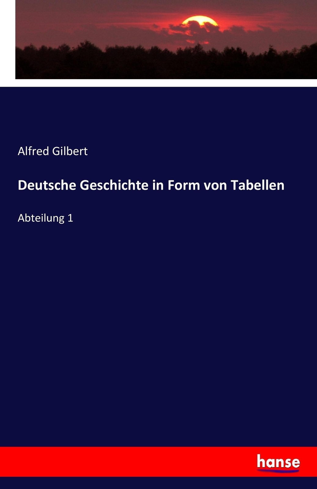 Thumbnail - Deutsche Geschichte In Form Von Tabellen | Alfred Gilbert | Abteilung