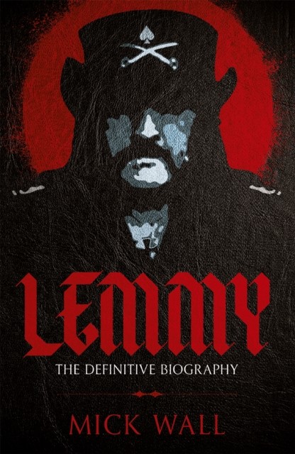 Lemmy The Definitive Biography by Mick Wall (Paperback Book)