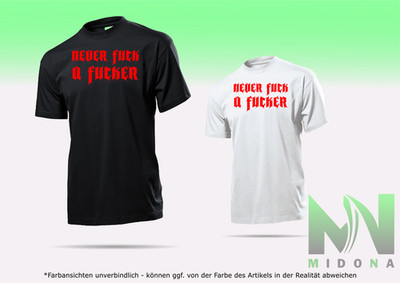 Fun Shirt Never Fuck a Fucker 13 BIG Motorrad Biker T Shirt Spaß Lustig Feier