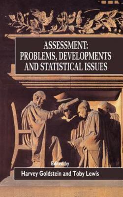 Assessment : Problems, Developments and Statistical Issues : A Volume of Expe...
