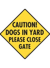 Caution Dogs in Yard - Please Close Gate Aluminum Dog Sign or Vinyl Sticker