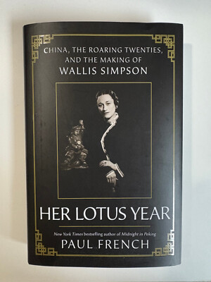 Her Lotus Year: China, The Roaring Twenties, And The Making of Wallis Simpson 