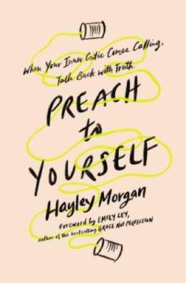 Preach to Yourself: When Your Inner Critic Comes Calling, Talk Back wit - GOOD