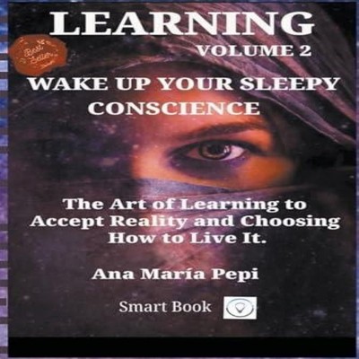 Learning Volume 2 Wake up Your Sleepy Conscience. The Art of Lear