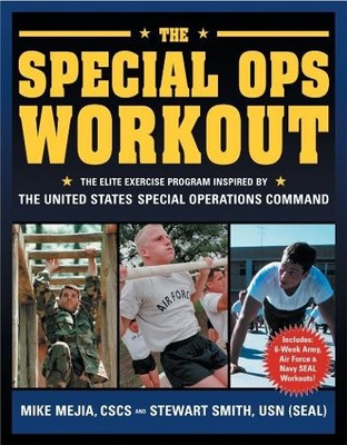 Stewart Smith Mike Mejia, CSCS The Special Ops Workout (Paperback)