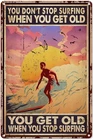 Vintage Surfing Lovers Tin Metal Signs Home Décor You Don'T Stop Surfing When Y