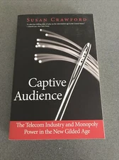 CAPTIVE AUDIENCE: The Telecom Industry and Monopoly Power in the New Gilded Age