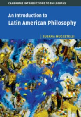 An Introduction to Latin American Philoso... 9781107667181 by Nuccetelli, Susana