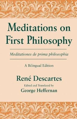 Meditations on First Philosophy/ Meditationes de   A Bilingual Edition Descartes