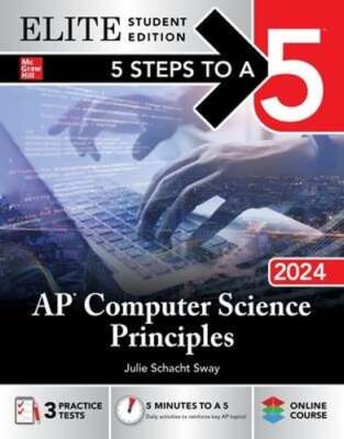 5 Steps to a 5: AP Computer Science Principles 2024 Elite Student Edition: New