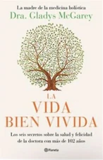 La vida bien vivida By Dra. Gladys McGarey Spanish Book Brand New