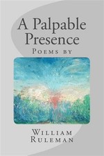 A Palpable Presence by Ruleman, William, Brand New, Free shipping in the US