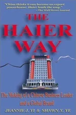 The Haier Way: The Making of a - 1931907013, hardcover, Jeannie Jinsheng Yi, new