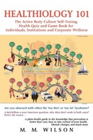 M. M. Wilson | Healthiology 101 | Taschenbuch | Englisch (2007) | Iuniverse