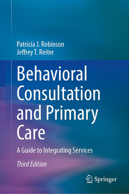 Behavioral Consultation and Primary Care: a Guide to Integrating Services
