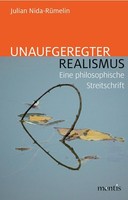 Unaufgeregter Realismus Julian Nida-RüMelin