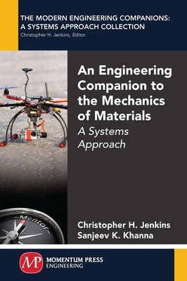 An Engineering Companion to the Mechanics of Materials: A Systems Approach by Ch