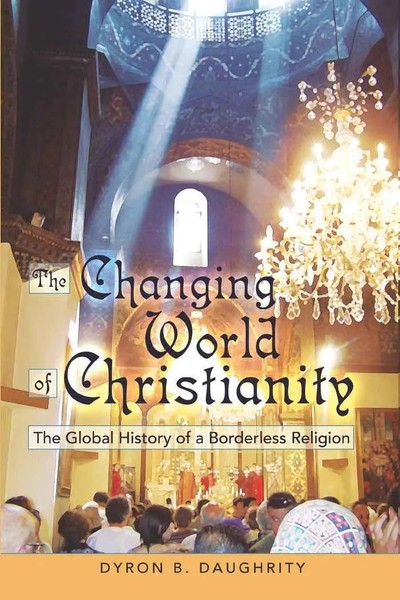 Dyron Daughrity | The Changing World Of Christianity | Taschenbuch | Englisch-image