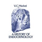 A History of Endocrinology by Victor Cornelius Medvei (Paperback, 2011)