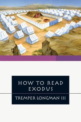 How to Read Exodus - Longman III, Tremper