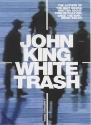 White Trash,John King- 9780224060493