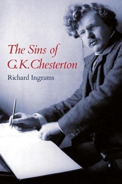 The Sins of G K Chesterton by Richard Ingrams (Hardback Book)