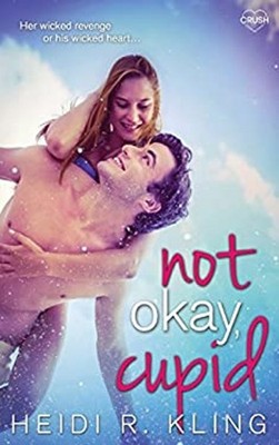 Not Okay, Cupid Paperback Heidi R. Kling