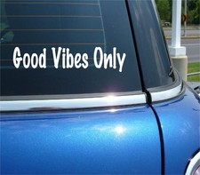 GOOD VIBES ONLY STICKER DECAL FUNNY POSITIVE ATTITUDE OUTLOOK CAR TRUCK WINDOW