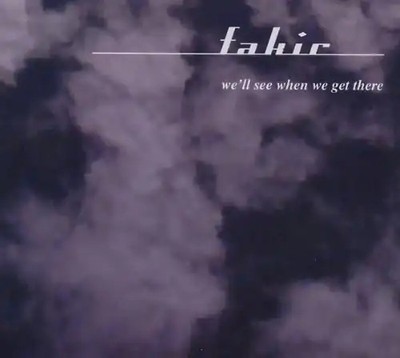 Fakir - We Will See When We Get There