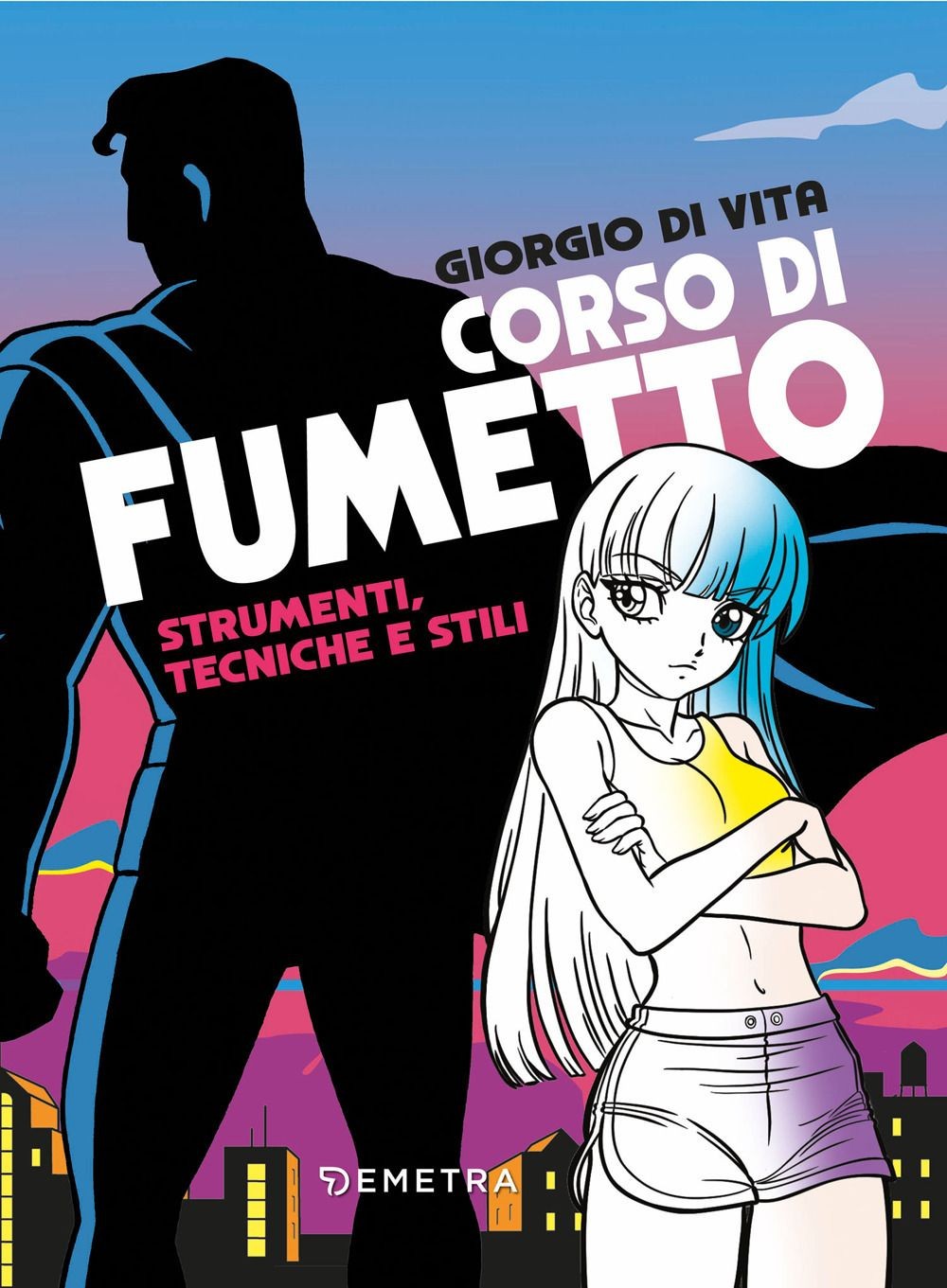 Libri Di Vita Giorgio - Corso Di Fumetto. Strumenti, Tecniche E Stili