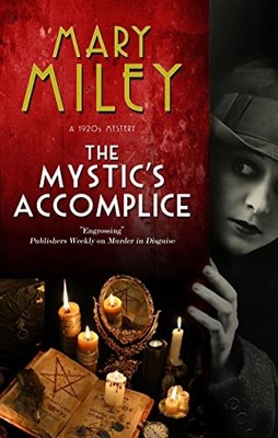 Mystic's Accomplice -  NEW Mary Miley 2022