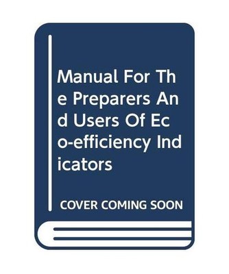 Manual For The Preparers And Users Of Eco-efficiency Indicators, Not Available