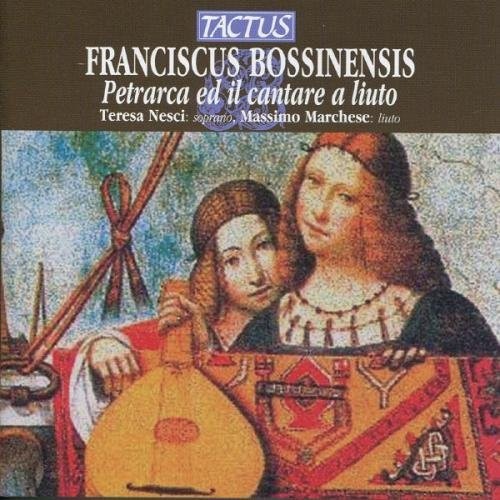 Franciscus Bossinensi Franciscus Bossinensis: Petrarca Ed Il Cantare a Liut (CD)