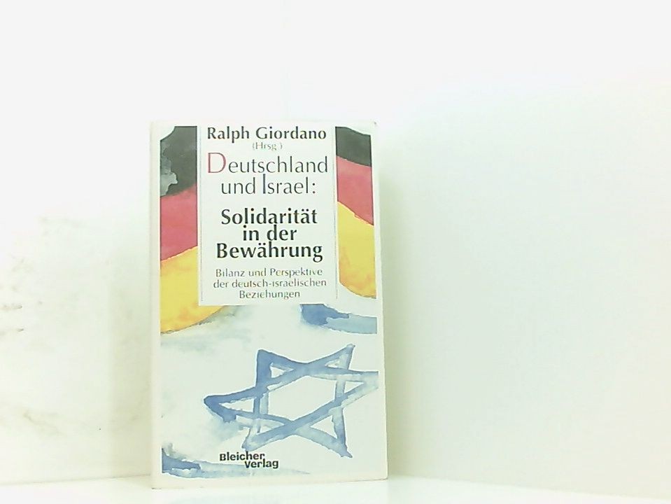 Deutschland und Israel, Solidarität in der Bewährung: Bilanz und Perspektive der - Giordano, Ralph