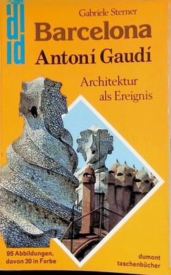 Barcelona, Antoni Gaudí y Corn'et : Architektur als Ereignis. DuMont's Taschenbu
